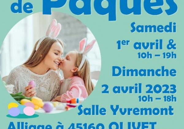1er Marché de Pâques, salle d'Yvremont l'Alliage Olivet le 01 et 02 avril 2023