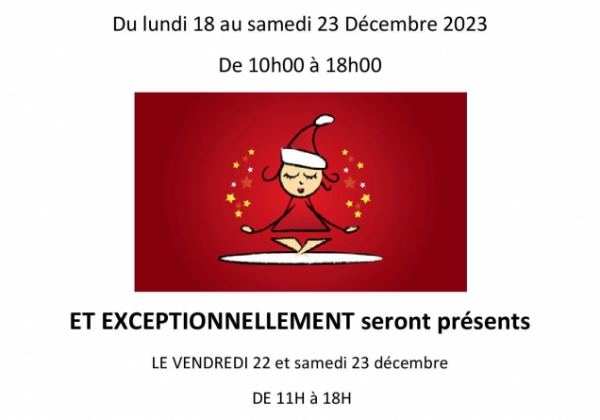 Ouverture Exceptionnelle SANS RDV du 18 au 23 décembre pour cadeaux de Noël